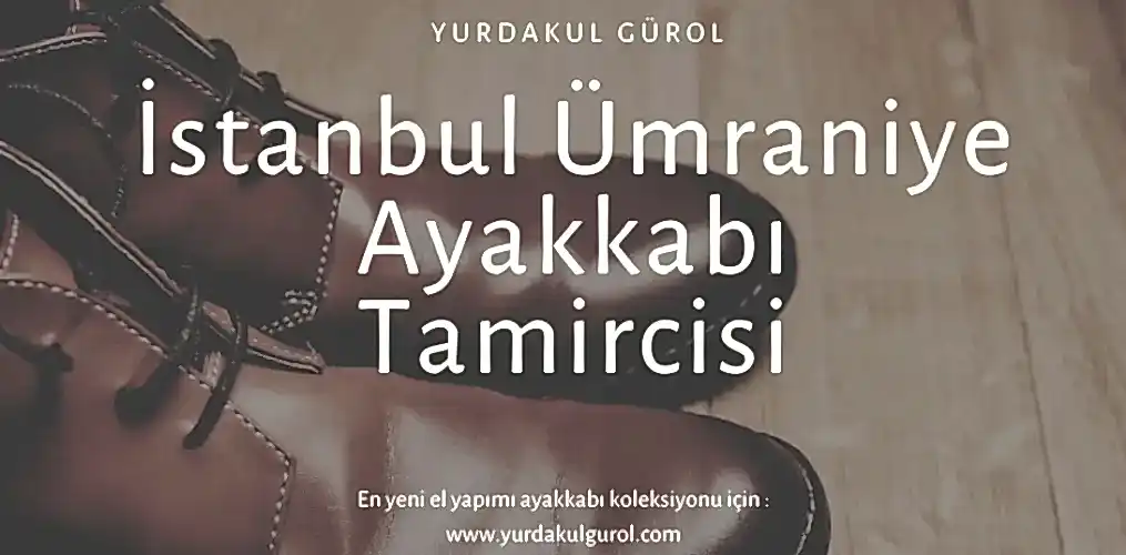 İstanbul Ümraniye Ayakkabı Tamircisi
