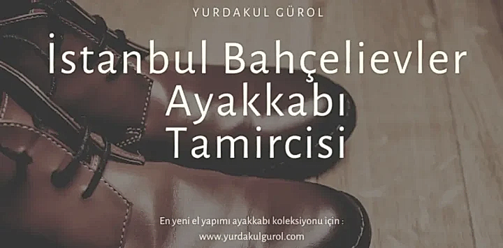 İstanbul Bahçelievler Ayakkabı Tamircisi