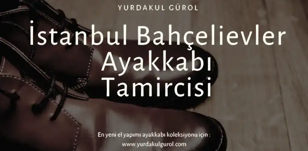 İstanbul Bahçelievler Ayakkabı Tamircisi